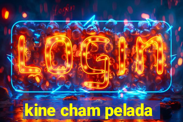 kine cham pelada