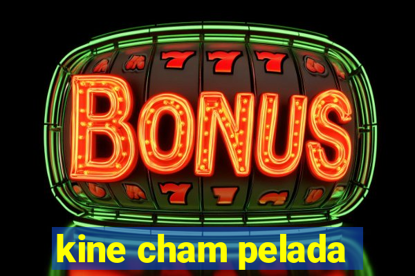 kine cham pelada