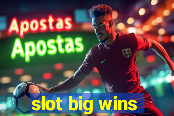 slot big wins