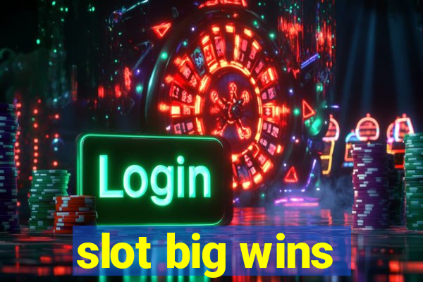 slot big wins