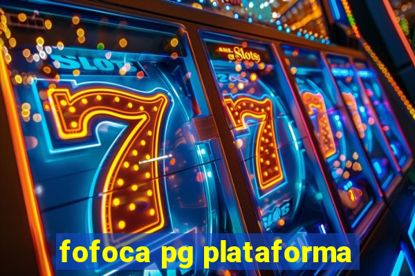 fofoca pg plataforma