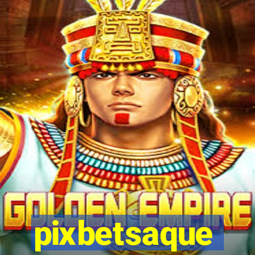 pixbetsaque