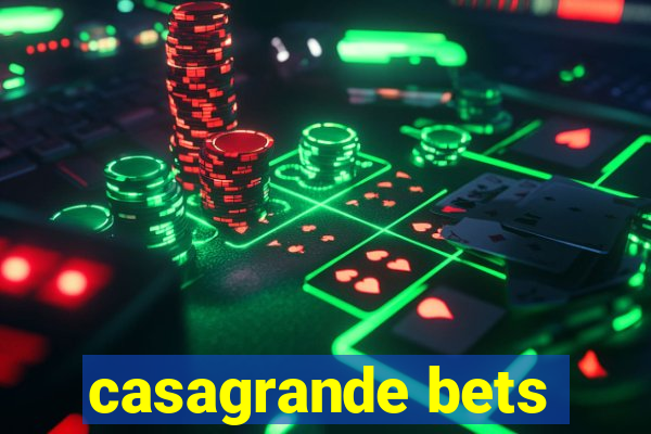 casagrande bets