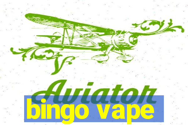 bingo vape