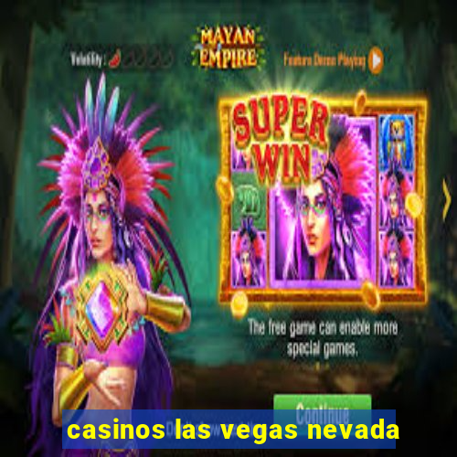 casinos las vegas nevada