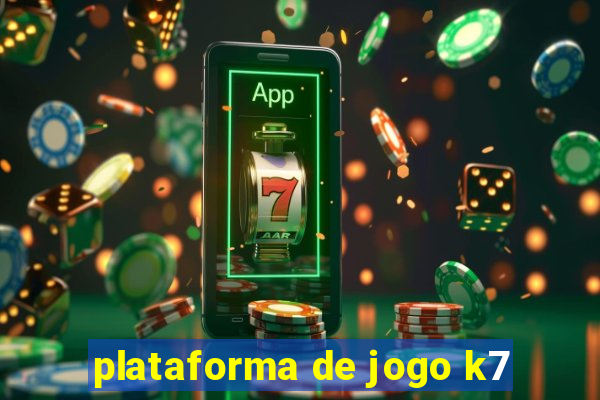 plataforma de jogo k7