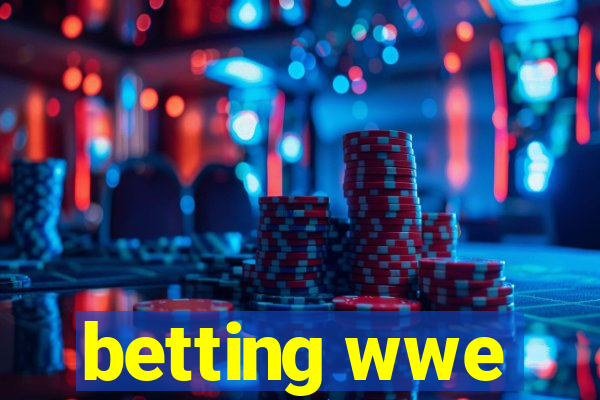 betting wwe