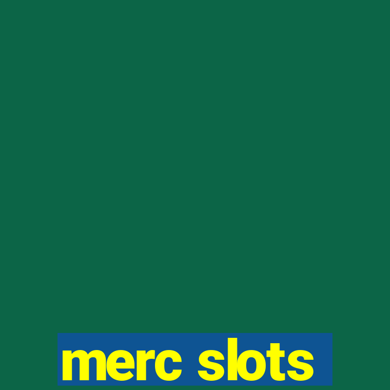 merc slots