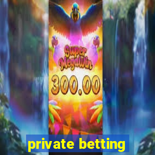 private betting