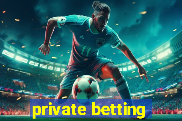 private betting