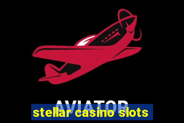 stellar casino slots