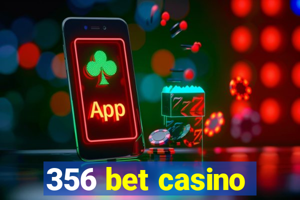 356 bet casino