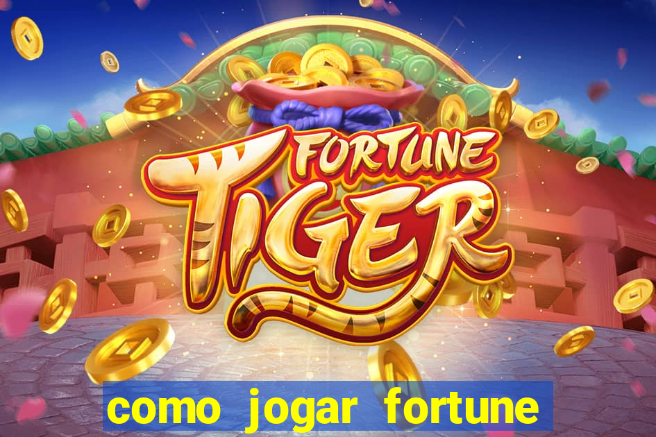 como jogar fortune tiger no modo demo