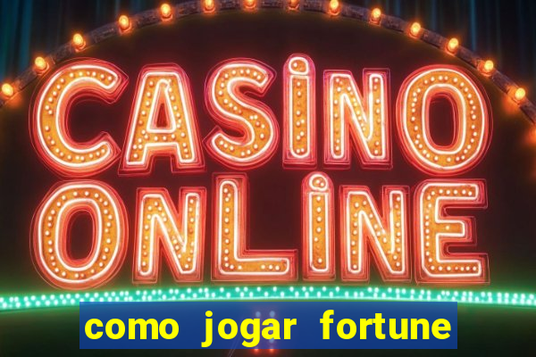 como jogar fortune tiger no modo demo