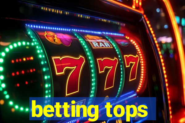 betting tops