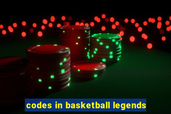 codes in basketball legends