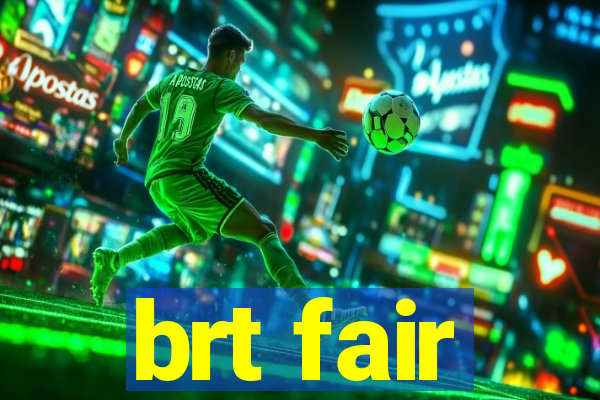 brt fair