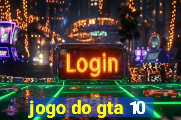 jogo do gta 10