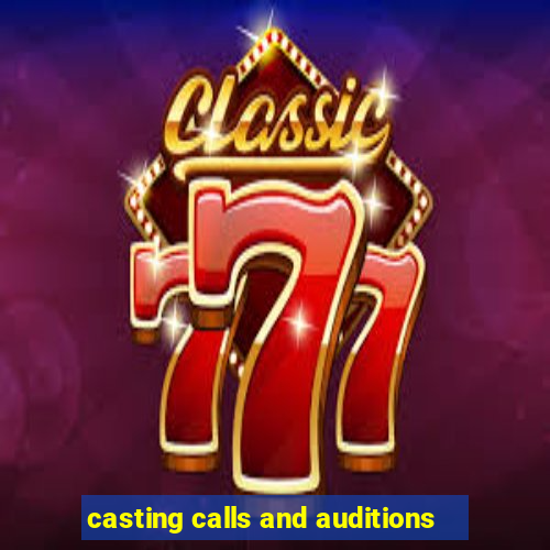 casting calls and auditions