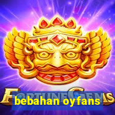 bebahan oyfans