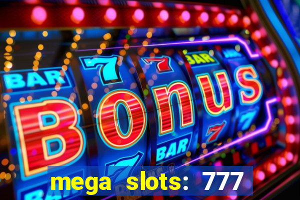 mega slots: 777 casino apk