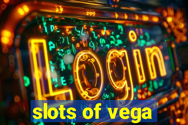 slots of vega