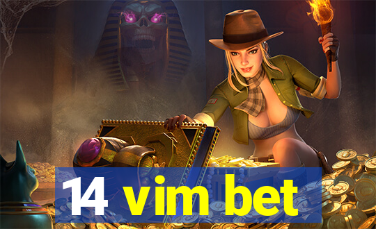 14 vim bet