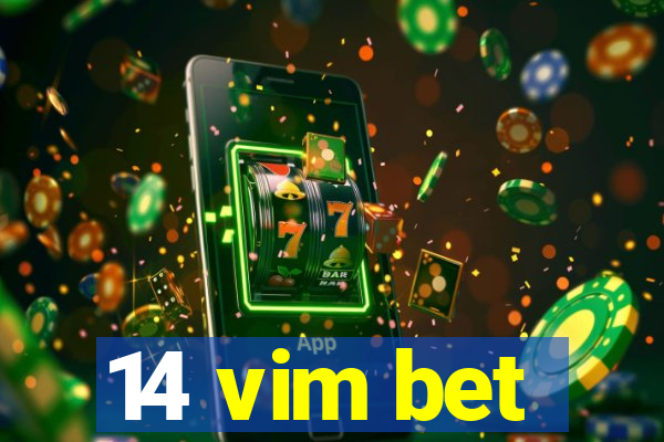 14 vim bet