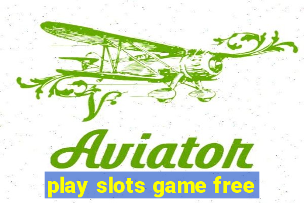 play slots game free