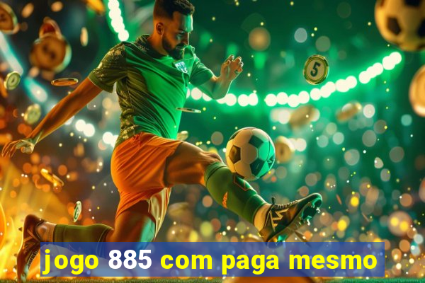 jogo 885 com paga mesmo