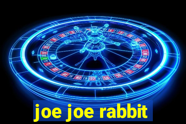 joe joe rabbit