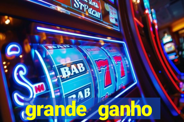 grande ganho fortune tiger