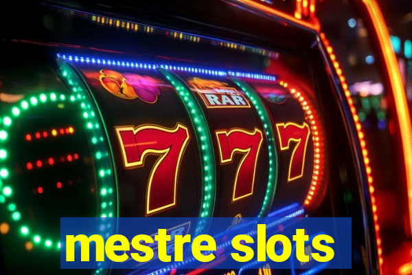 mestre slots