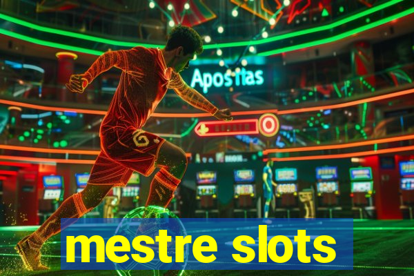 mestre slots