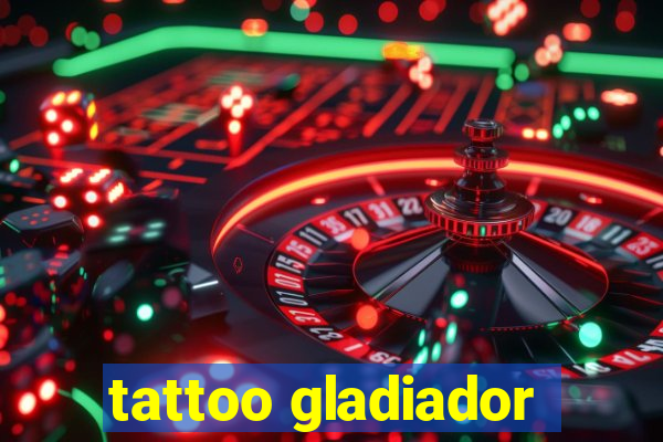 tattoo gladiador