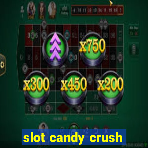 slot candy crush