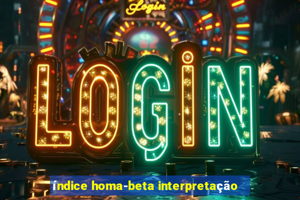 índice homa-beta interpretação