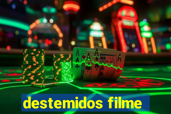 destemidos filme