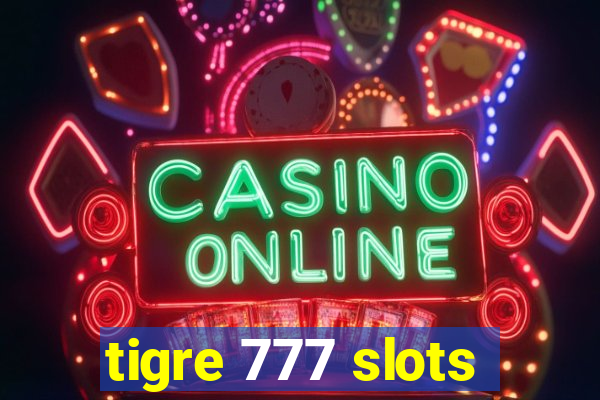 tigre 777 slots