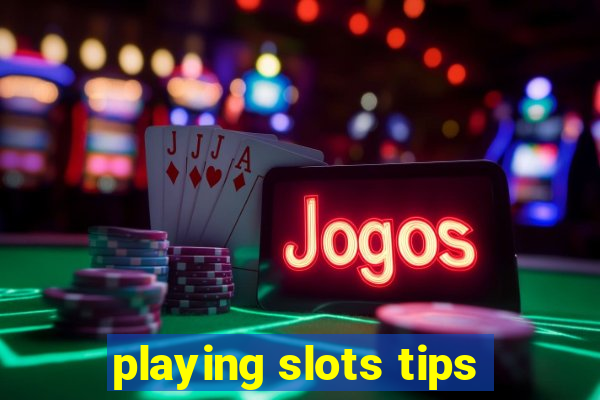 playing slots tips