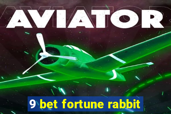 9 bet fortune rabbit