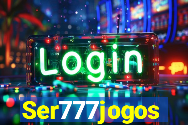 Ser777jogos