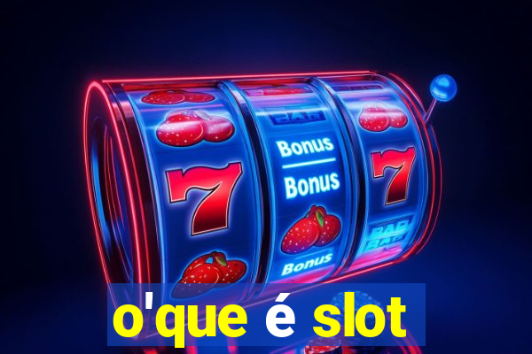 o'que é slot