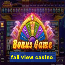 fall view casino