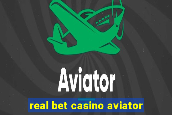 real bet casino aviator