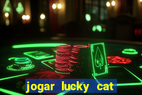 jogar lucky cat modo demo