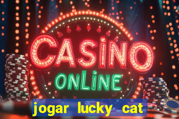 jogar lucky cat modo demo