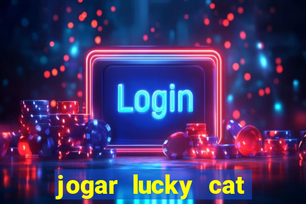 jogar lucky cat modo demo