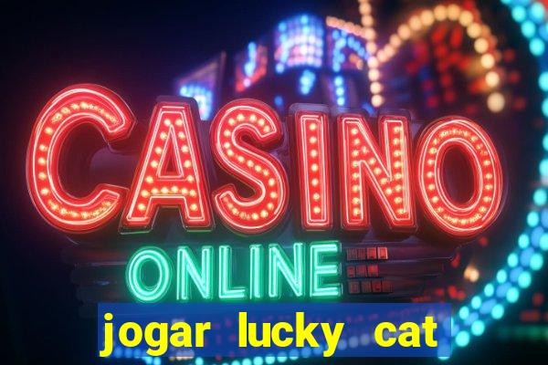 jogar lucky cat modo demo