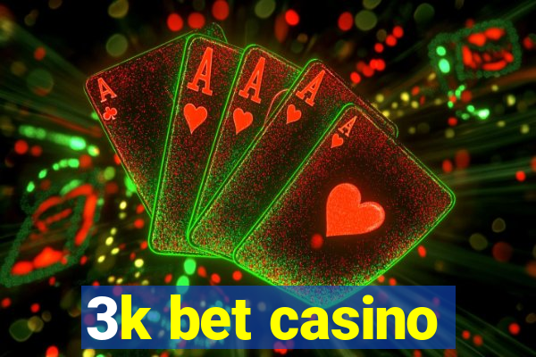 3k bet casino